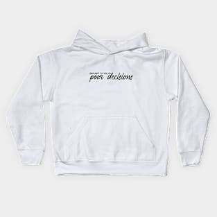 Poor Decisions Kids Hoodie